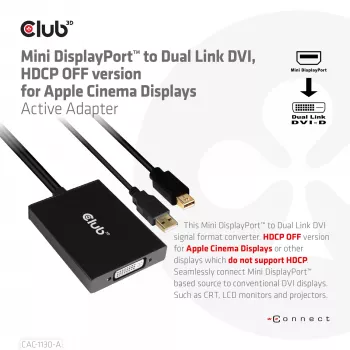 Adattatore attivo CLUB3D Mini DisplayPort a Dual Link DVI, versione HDCP OFF per Apple Cinema Display