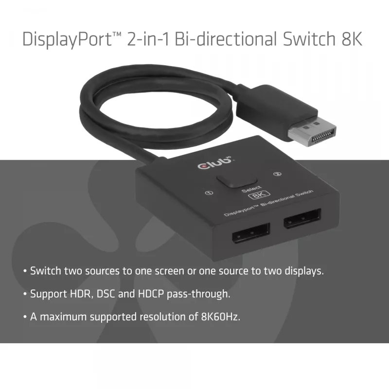 Switch DisplayPort 2 in 1 bidirezionale CLUB3D CSV-1009 — 2 uscite DisplayPort, 8K@60Hz, nero