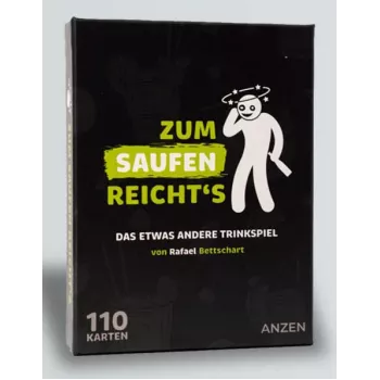 ANZEN ZUM SAUFEN REICHTS gioco da bere